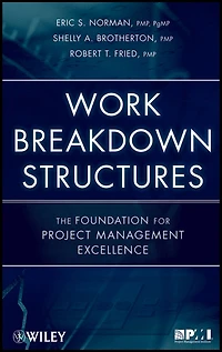 Work Breakdown Structures: The Foundation for Project Management Excellence