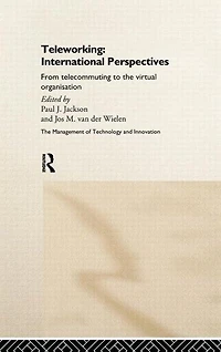 Teleworking: New International Perspectives From Telecommuting to the Virtual Organisation