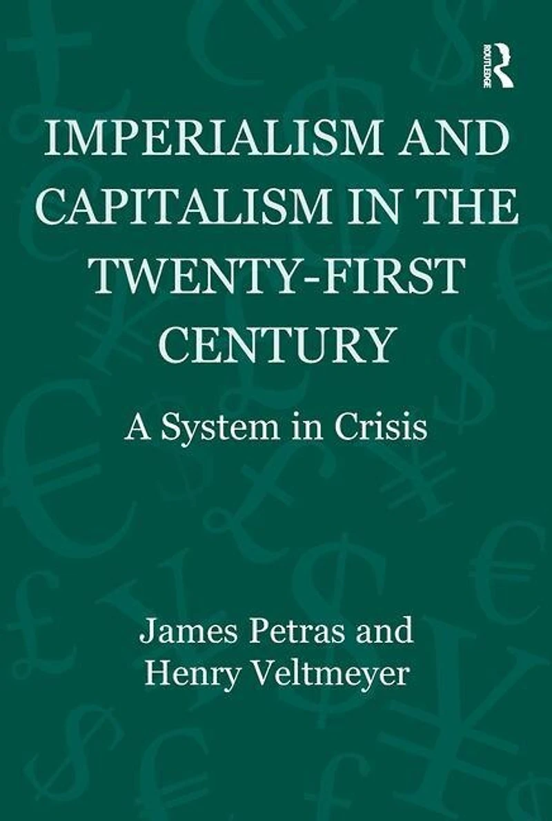 Imperialism And Capitalism The Twenty-first Century: A System Crisis