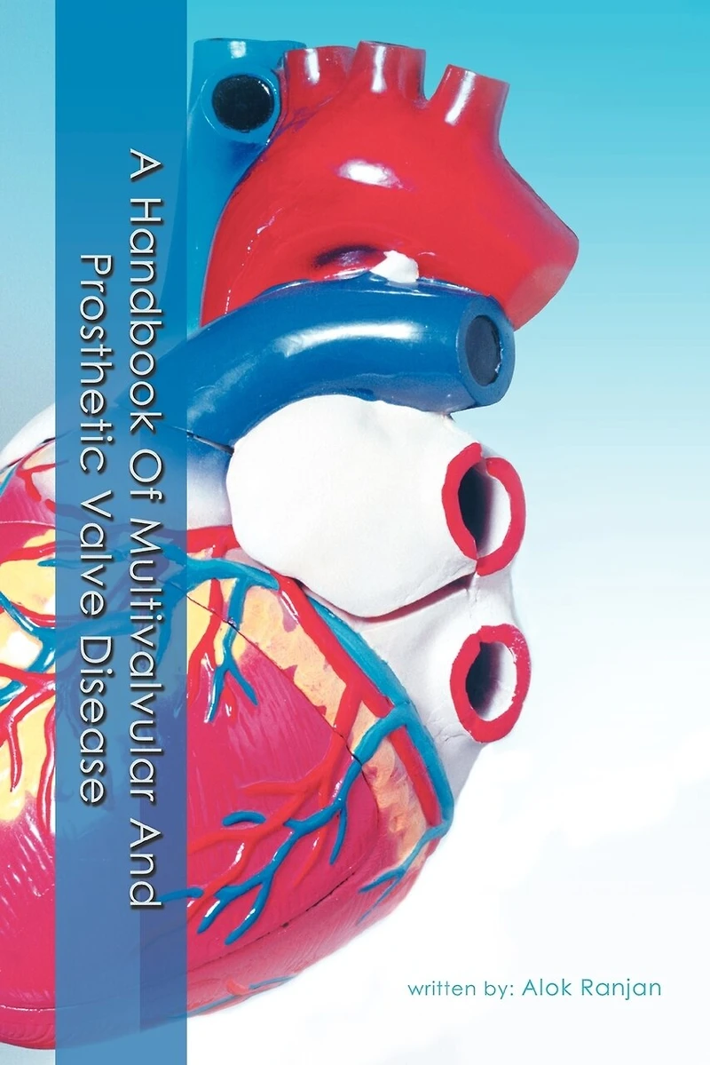 A Handbook Of Multivalvular And Prosthetic Valve Disease