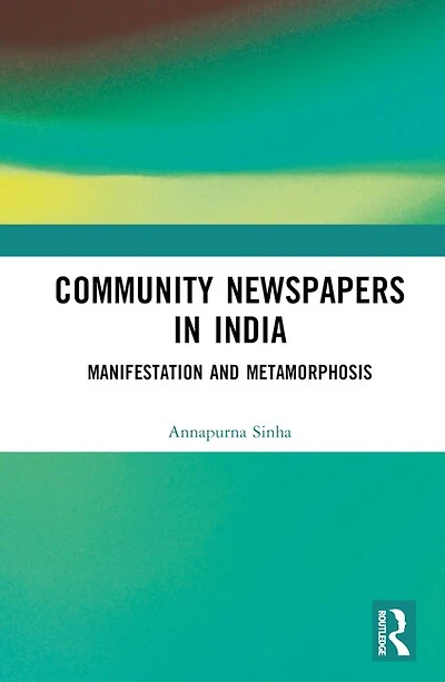 Community Newspapers India: Manifestations and Metamorphosis