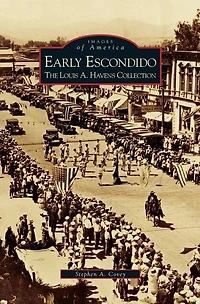 Early Escondido: The Louis A. Havens Collection