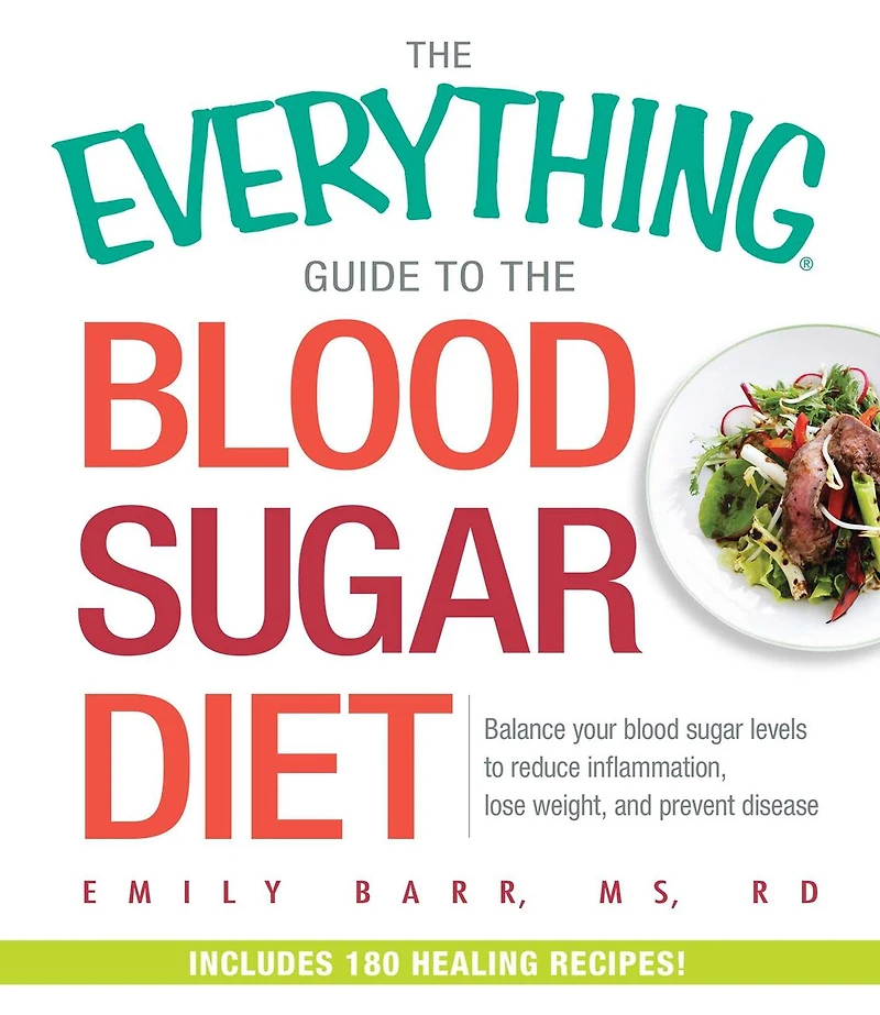 The Everything Guide to Blood Sugar Diet: Balance Your Levels Reduce Inflammation, Lose Weight, and Prevent Disease