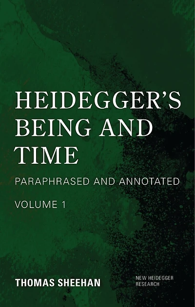 Heidegger's Being and Time: Paraphrased Annotated, Volume 1