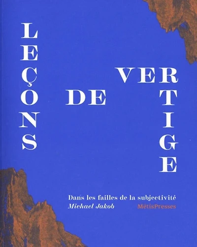 Leçons de vertige: Dans les failles de la subjectivité