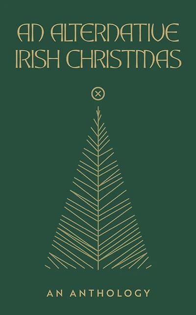 An Alternative Irish Christmas: Anthology