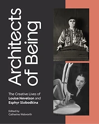 Architects of Being: The Creative Lives Louise Nevelson and Esphyr Slobodkina
