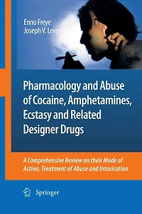 Pharmacology And Abuse Of Cocaine, Amphetamines, Ecstasy Related Designer Drugs: A Comprehensive Review On Their Mode Action, Treatment Intoxication