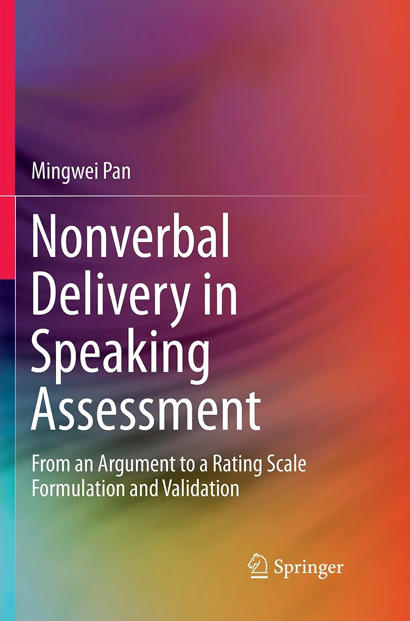 Nonverbal Delivery Speaking Assessment: From An Argument To A Rating Scale Formulation And Validation
