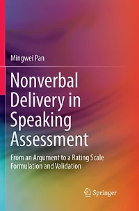 Nonverbal Delivery Speaking Assessment: From An Argument To A Rating Scale Formulation And Validation