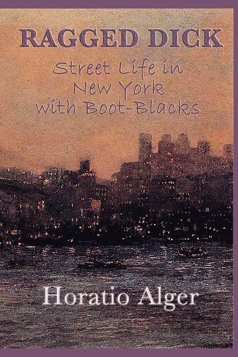 Ragged Dick -or- Street Life In New York With Boot-blacks