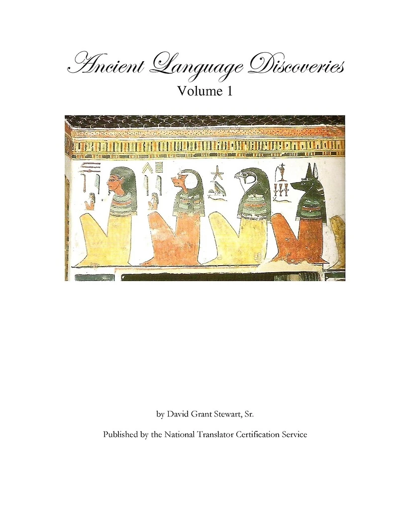 Ancient Language Discoveries: Discoveries and translations by a professional translator of 72 modern and ancient languages since 1969