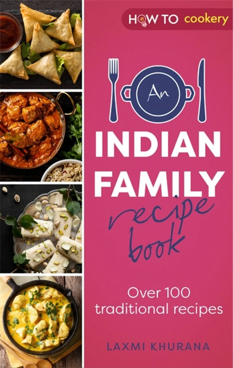 An Indian Family Recipe Book: Over 100 Traditional Recipes
