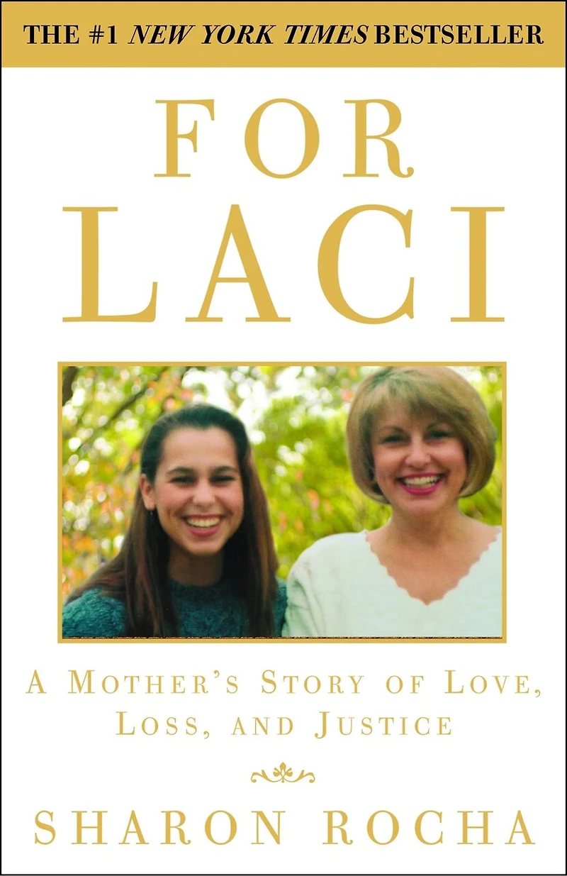 For Laci: A Mother's Story Of Love, Loss, And Justice