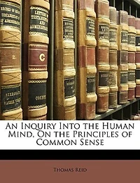 An Inquiry Into The Human Mind, On The Principles Of Common Sense