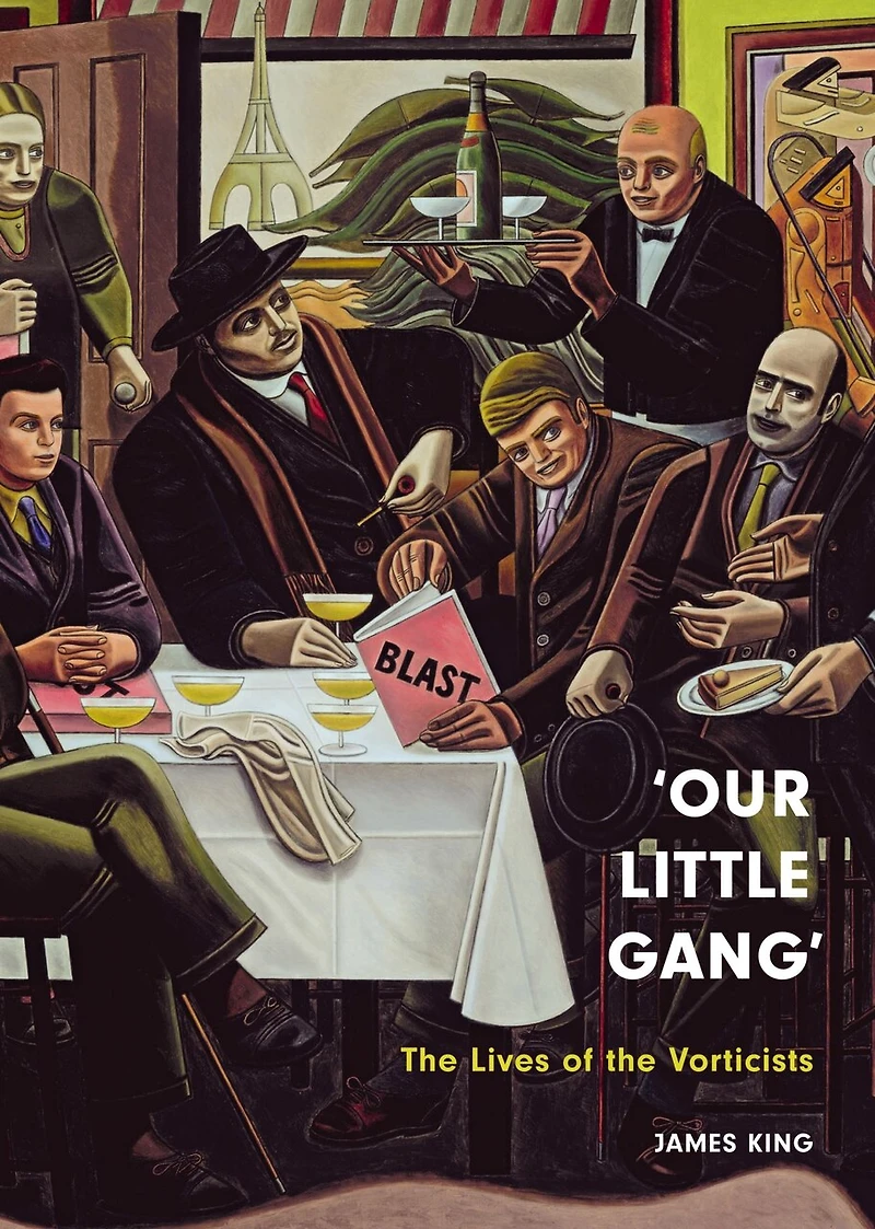 ‘Our Little Gang’: the Lives of Vorticists