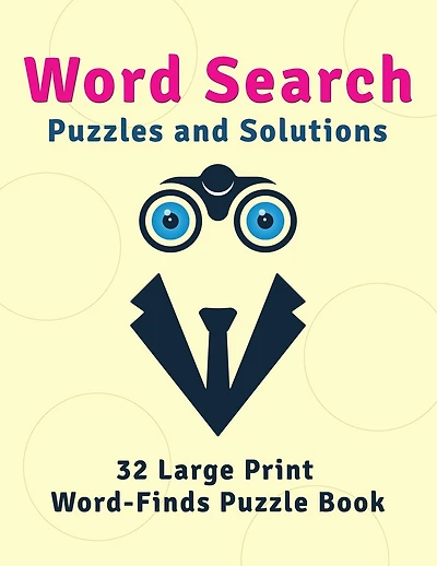 Word Search Puzzles and Solutions: 32 Large Print Word-Finds Puzzle Book