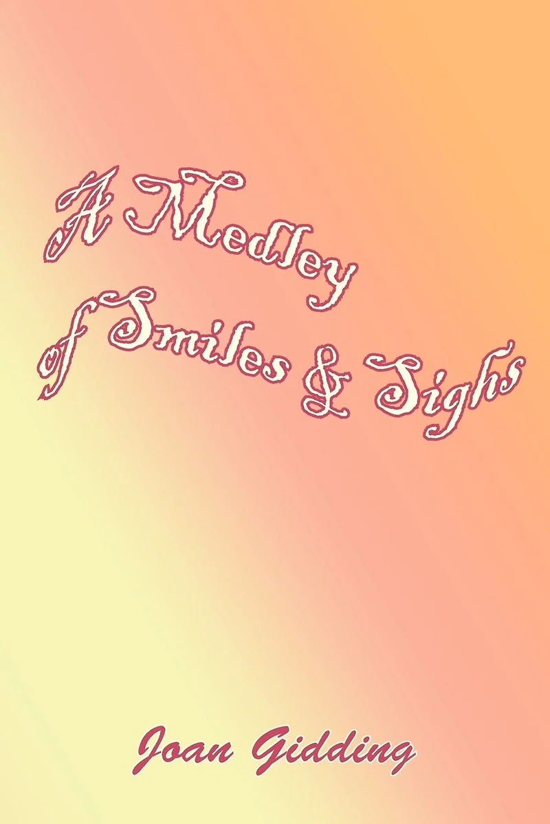 A Medley Of Smiles And Sighs