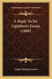 A Reply To Dr. Lightfoot's Essays (1889)