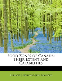 Food Zones Of Canada: Their Extent And Capabilities