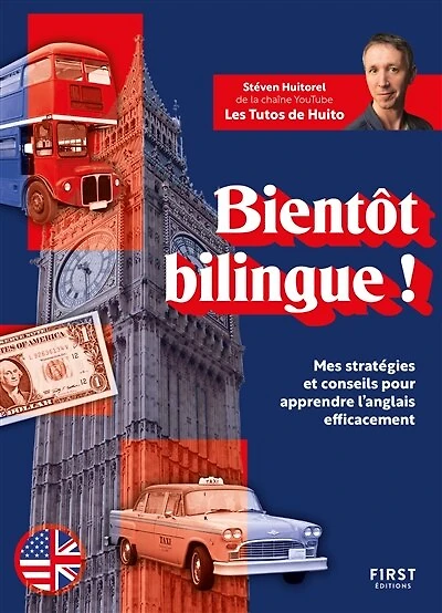 Bientôt bilingue !: mes stratégies et conseils pour apprendre l'anglais efficacement