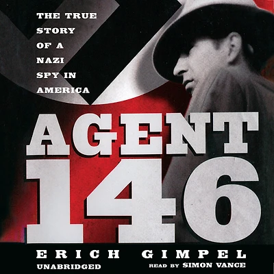 Agent 146: The True Story of a Nazi Spy America