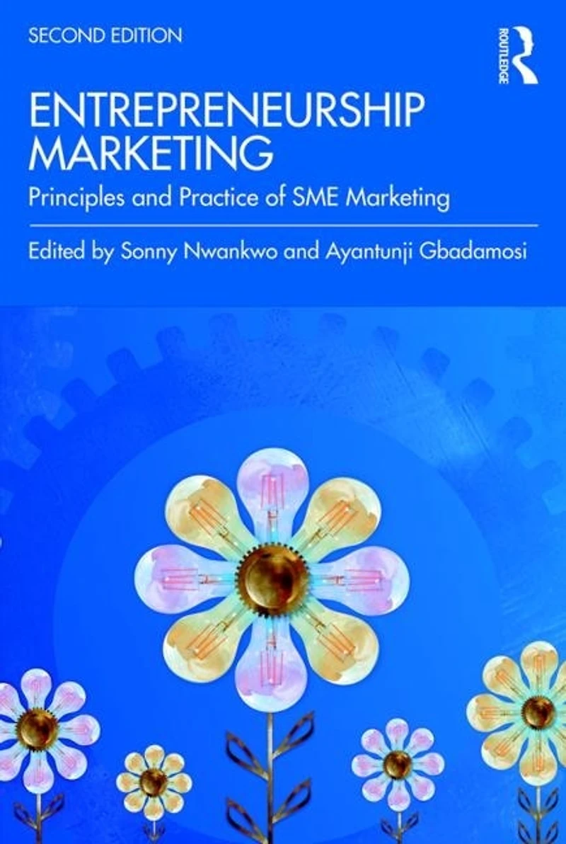 Entrepreneurship Marketing: Principles And Practice Of Sme Marketing