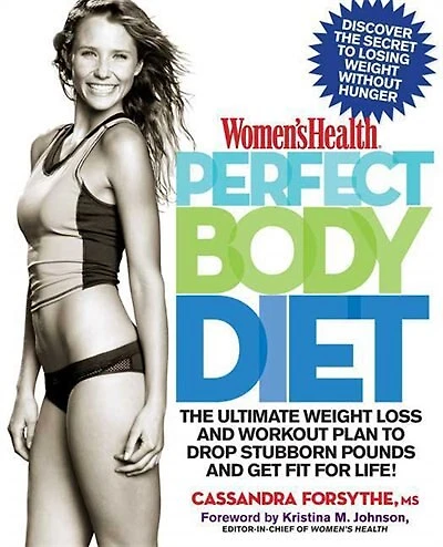 Women's Health Perfect Body Diet: The Ultimate Weight Loss And Workout Plan To Drop Stubborn Pounds And Get Fit Fo R Life!