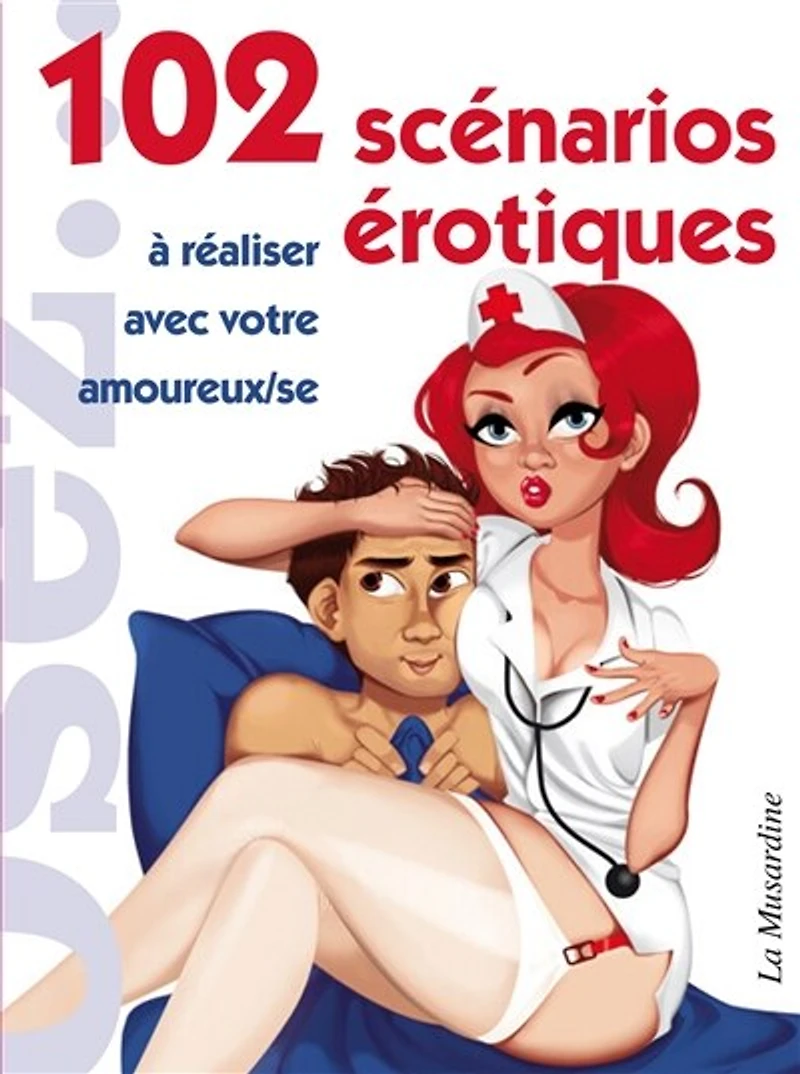 102 scénarios érotiques à réaliser avec votre amoureux-se