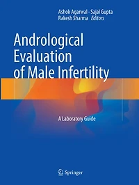 Andrological Evaluation Of Male Infertility: A Laboratory Guide
