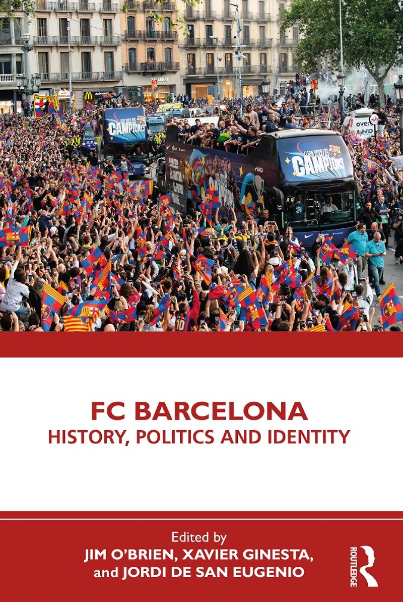 FC Barcelona: History, Politics and Identity