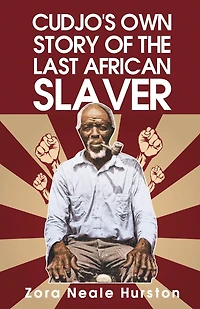 Cudjo's Own Story Of The Last African Slavery