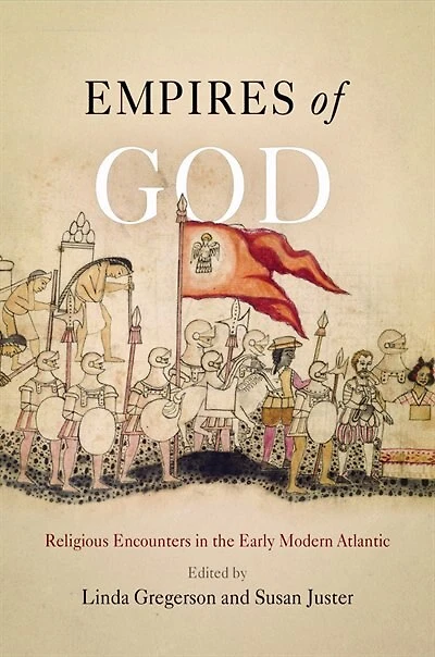 Empires of God: Religious Encounters the Early Modern Atlantic