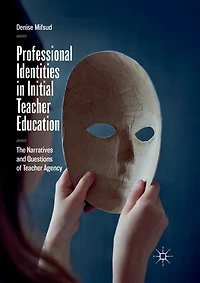 Professional Identities Initial Teacher Education: The Narratives and Questions of Agency