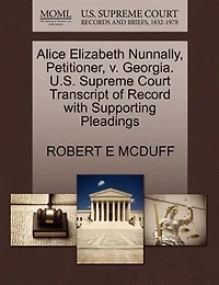 Alice Elizabeth Nunnally, Petitioner, V. Georgia. U.s. Supreme Court Transcript Of Record With Supporting Pleadings