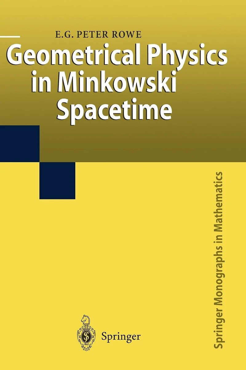 Geometrical Physics Minkowski Spacetime