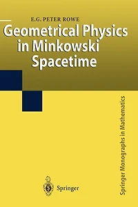 Geometrical Physics Minkowski Spacetime