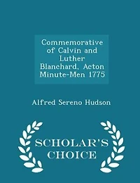 Commemorative of Calvin and Luther Blanchard Acton Minute-Men 1775 (Classic Reprint)