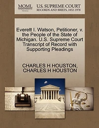 Everett I. Watson, Petitioner, v. the People of the State of Michigan. U.S. Supreme Court Transcript of Record with Supporting Pleadings