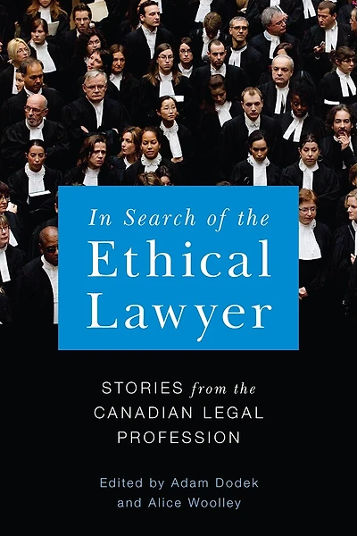 Search of the Ethical Lawyer: Stories from Canadian Legal Profession