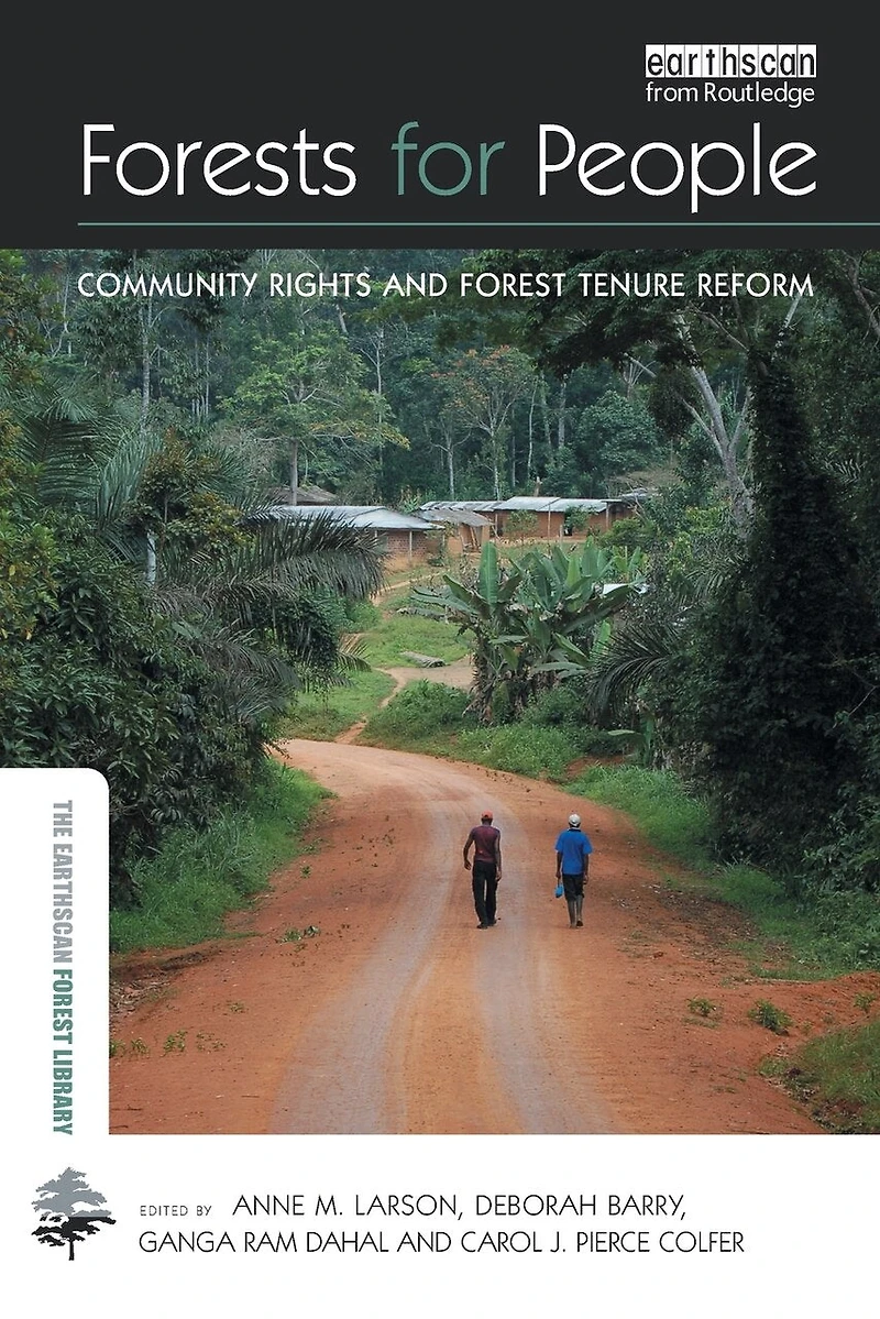 Forests for People: Community Rights and Forest Tenure Reform