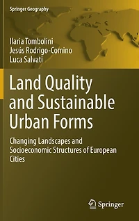 Land Quality and Sustainable Urban Forms: Changing Landscapes Socioeconomic Structures of European Cities