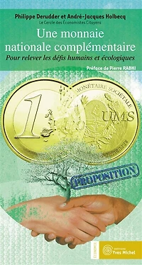 Une monnaie nationale complémentaire : Pour relever les défis humains et écologiques