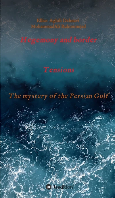 Hegemony and border tensions: the mystery of Persian Gulf
