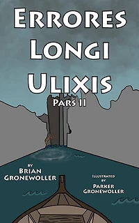 Errores Longi Ulixis, Pars II: A Latin Novella