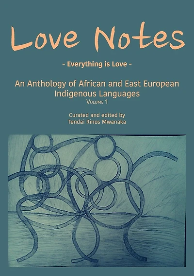 Love Notes: An Anthology Of African And East European Indigenous Languages