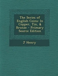 The Series of English Coins: Copper, Tin, & Bronze
