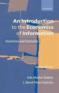 An Introduction to the Economics of Information: Incentives and Contracts
