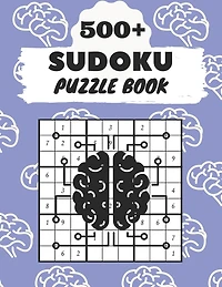 500+ Sudoku Puzzle Book: Sudoku Brain Game, Sudoku Puzzles , With Over +500 Puzzles