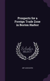 Prospects for a Foreign Trade Zone Boston Harbor